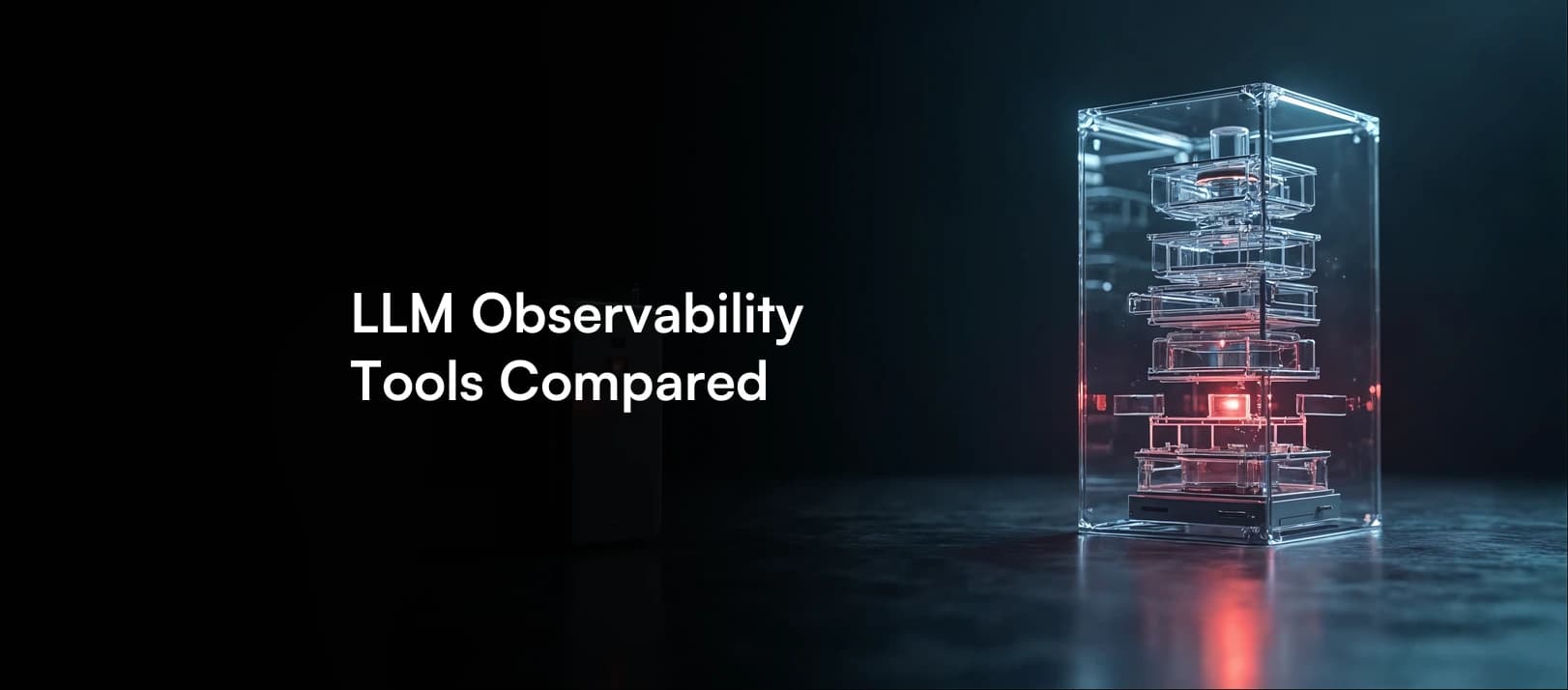 LLM Observability Tools Compared: What to Monitor in Production