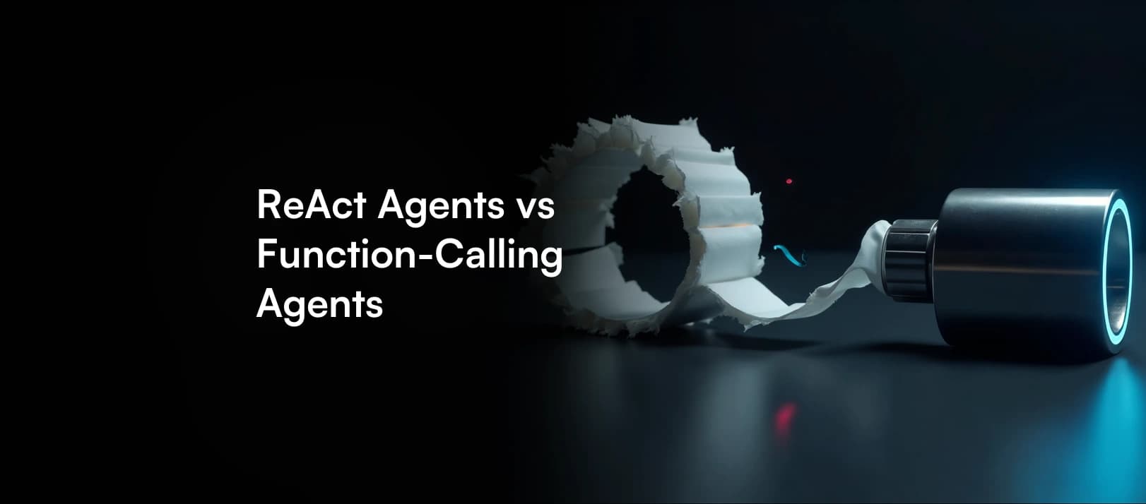ReAct Agents vs Function-Calling Agents: Which Should You Build?